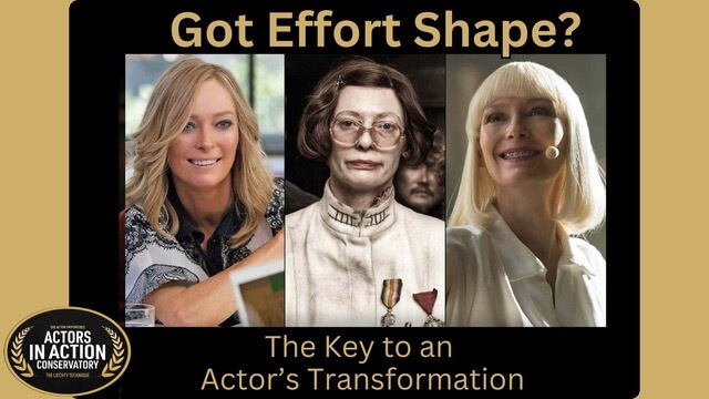 Got Effort Shape? The Key to an Actor’s Transformation