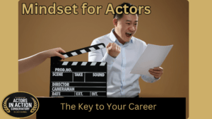 Actor's mindset and how it effects your career